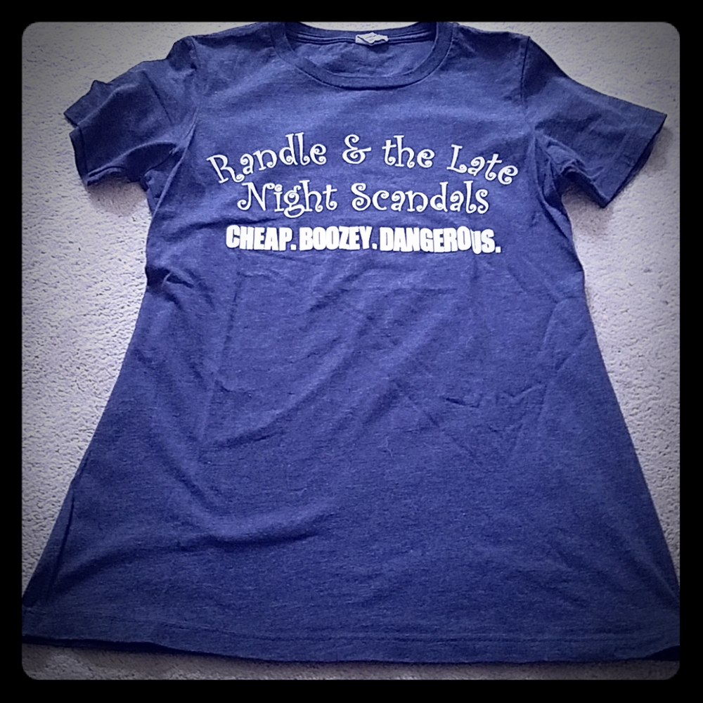 Randle and the Late Night Scandals. Cheap. Boozey. Dangerous Tshirt 🍻